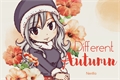 História: Different Autumn
