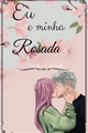 História: Eu e Minha Rosada (Kakasaku)