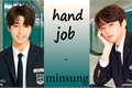 História: Hand Job - minsung