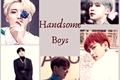 História: Handsome boys