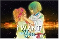 História: I Want You - Chihaku