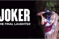 História: Joker - The Final Laughter