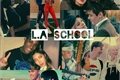 História: L.A School