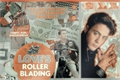 História: Love&#39;s Rollerblading