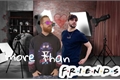 História: More Than Friends - L3ddy