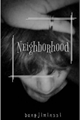 História: Neighborhood