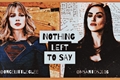 História: Nothing Left To Say (SuperCorp)