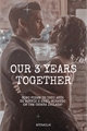 História: Our 3 years together (Bonenzo)