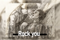 História: Rock you