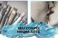 História: Seu corpo, minha arte- Solangelo