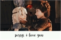 História: Sorry, i love you.