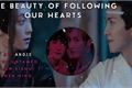História: The beauty of following our hearts
