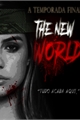 História: The New World - Season 3 (Final Season)