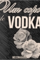 História: Um copo de vodka