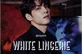 História: White Lingerie - Wonpil