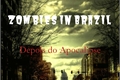 História: Zombies in Brazil?? 2 - Depois do Apocalipse