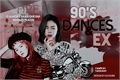 História: 90&#39;s, dances and ex.