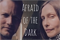 História: Afraid of the Dark