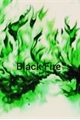 História: Black fire