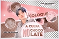 História: Coloque a Culpa No Chocolate