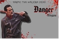 História: Danger - The Walking Dead (Negan)