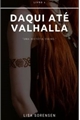 História: Daqui at&#233; Valhalla