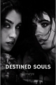 História: Destined Souls