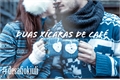 História: Duas x&#237;caras de caf&#233; -trilogia-