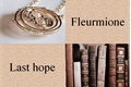 História: Fleurmione - Last Hope