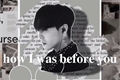 História: How i was before you (g-dragon)