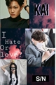 História: I hate or Love? - Imagine Kim Jong-in (kai)