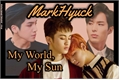 História: MarkHyuck - (My World, My Sun)