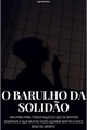 História: O barulho da solid&#227;o