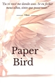História: Paper Bird