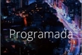 História: Programada