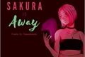 História: Sakura is Away