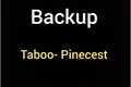 História: Taboo- Pinecest Backup