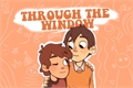 História: Through the window.