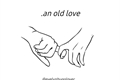 História: .an old love