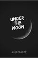 História: Under The Moon