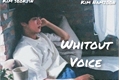 História: Without Voice-Namjin