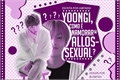 História: Yoongi, como &#233; namorar um allossexual?