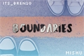 História: Boundaries