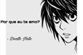 História: Death Note- Por que eu te amo?