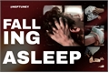 História: Falling Asleep