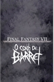 História: Final Fantasy VII O Conto de Barret