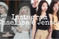 História: Instagram- Chaelisa e Jensoo