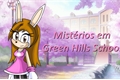 História: Mist&#233;rios em Green Hills School (CANCELADA)