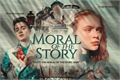 História: Moral of the story | soah