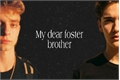 História: My dear foster brother - Nosh